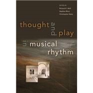 Thought and Play in Musical Rhythm by Wolf, Richard; Blum, Stephen; Hasty, Christopher, 9780190841485