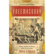 Freemasonry : Rituals, Symbols and History of the Secret Society by Stavish, Mark, 9780738711485