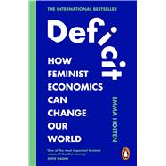 Deficit The Hidden Value of Care by Holten, Emma; Hellberg, Sherilyn Nicolette; Holten, Emma, 9780753561485