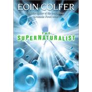 The Supernaturalist by Colfer, Eoin, 9780786851485