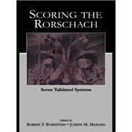 Scoring the Rorschach: Seven Validated Systems by Bornstein,Robert F., 9781138981485