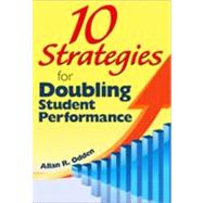 10 Strategies for Doubling Student Performance by Allan R. Odden, 9781412971485