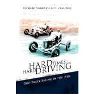 Hard Times, Hard Driving by Sharpless, Richard; Way, John, 9781436351485