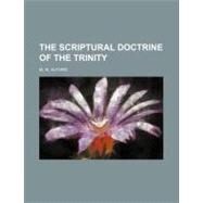 The Scriptural Doctrine of the Trinity by Alford, M. W., 9781459051485