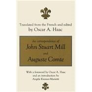 The Correspondence of John Stuart Mill and Auguste Comte by Haac,Oscar, 9781560001485