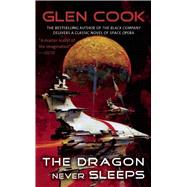 The Dragon Never Sleeps by Cook, Glen, 9781597801485