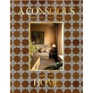 A Conscious Home Spaces Shaped by Stories and Intention by Ezra, Georgia, 9781761451485