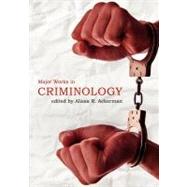 Major Works in Criminology by Ackerman, Alissa R., 9781935551485