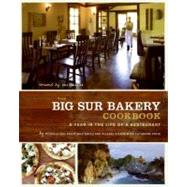 The Big Sur Bakery Cookbook: A Year in the Life of a Restaurant by Rizzolo, Michelle, 9780061441486