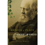 Genius of Place The Life of Frederick Law Olmsted by Martin, Justin, 9780306821486