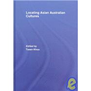 Locating Asian Australian Cultures by Khoo,Tseen;Khoo,Tseen, 9780415411486