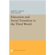 Education and Social Transition in the Third World by Carnoy, Martin; Samoff, Joel, 9780691631486