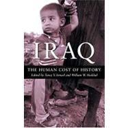 Iraq The Human Cost of History by Ismael, Tareq Y.; Haddad, William W., 9780745321486