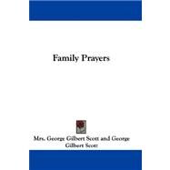 Family Prayers by Scott, Mrs George Gilbert, 9781432691486