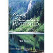 Rocky Mountain Watershed: Its River-its People by Burch, Bill, 9781450271486