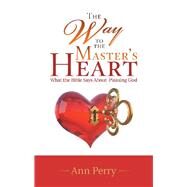 The Way to the Master's Heart by Perry, Ann, 9781973611486