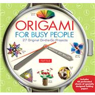 Origami for Busy People by Miller, Marcia Joy, 9784805311486