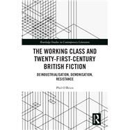The Working Class and Twenty-first-century British Fiction by O'Brien, Philip, 9780367441487