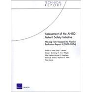 Assessment of the AHRQ Patient Safety Initiative Moving from Research to Practice Evaluation Report II (2003-2004) by Farley, Donna O.; Morton, Sally C.; Damberg, Cheryl L.; Ridgely, Susan; Fremont, Allen, 9780833041487