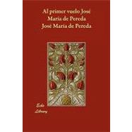 Al Primer Vuelo/ To the First Flight by Pereda, Jost Marfa De, 9781406871487
