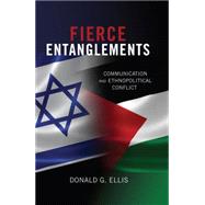 Fierce Entanglements by Ellis, Donald G., 9781433121487