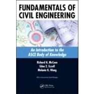 Fundamentals of Civil Engineering: An Introduction to the ASCE Body of Knowledge by McCuen; Richard H., 9781439851487