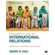 Perspectives on International Relations by Nau, Henry R., 9781452241487