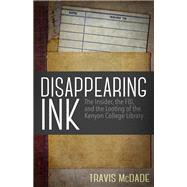 Disappearing Ink by McDade, Travis, 9781682301487