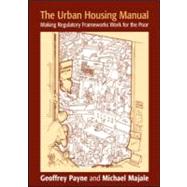The Urban Housing Manual by Payne, Geoffrey; MAJALE, MICHAEL, 9781844071487
