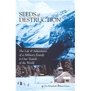 Seeds of Destruction by Green, Elizabeth Abbott, 9781973601487