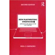 New Playwriting Strategies: Language and Media in the 21st Century by Castagno; Paul, 9780415491488