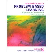 New Approaches to Problem-based Learning: Revitalising Your Practice in Higher Education by Barrett; Terry, 9780415871488