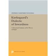 Kierkegaard's Dialectic of Inwardness by Dunning, Stephen N., 9780691611488