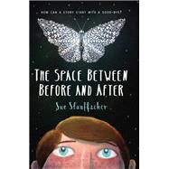 The Space Between Before and After by STAUFFACHER, SUE, 9780823441488