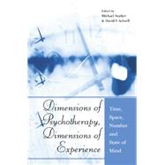 Dimensions of Psychotherapy, Dimensions of Experience: Time, Space, Number and State of Mind by Stadter,Michael, 9781138881488