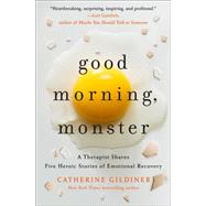 Good Morning, Monster by Gildiner, Catherine, 9781250271488
