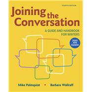 Joining the Conversation: A Guide and Handbook for Writers with 2020 APA Update by Palmquist, Mike; Wallraff, Barbara, 9781319361488