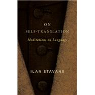 On Self-translation by Stavans, Ilan, 9781438471488