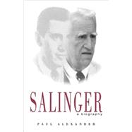 Salinger A Biography by Alexander, Paul, 9781580631488