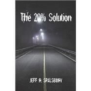 The 20% Solution by Spalsbury, Jeff R., 9781667851488