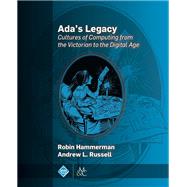 Ada's Legacy by Hammerman, Robin; Russell, Andrew L., 9781970001488