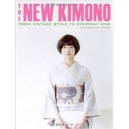 The New Kimono From Vintage Style to Everyday Chic by Unknown, 9784770031488