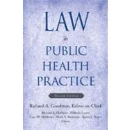 Law in Public Health Practice by Goodman, Richard A.; Hoffman, Richard E.; Lopez, Wilfredo; Matthews, Gene W.; Rothstein, Mark A.; Foster, Karen L., 9780195301489