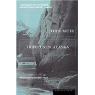 Travels in Alaska by Muir, John, 9780395901489