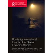 Routledge International Handbook of Sexual Homicide Studies by Proulx; Jean, 9780415791489