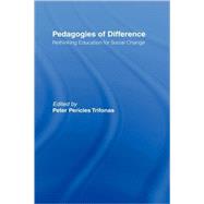 Pedagogies of Difference: Rethinking Education for Social Justice by Trifonas,Peter Pericles, 9780415931489