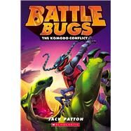 The Komodo Conflict (Battle Bugs #6) by Patton, Jack, 9780545791489