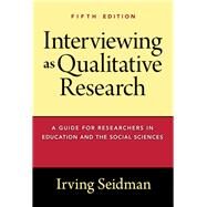 Interviewing As Qualitative Research by Seidman, Irving, 9780807761489