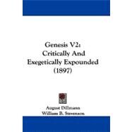 Genesis V2 : Critically and Exegetically Expounded (1897) by Dillmann, August; Stevenson, William B., 9781104111489