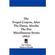 The Forged Coupon, After the Dance, Alyosha the Pot by Tolstoy, Leo; Wright, Hagberg, 9781104281489